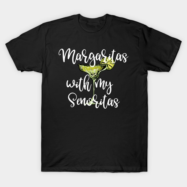 Margaritas With My Senoritas T-Shirt by DANPUBLIC